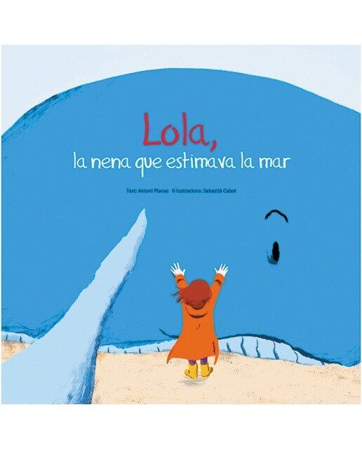 Imagen 0 de LOLA, LA NENA QUE ESTIMAVA LA MAR (Tapa blanda)