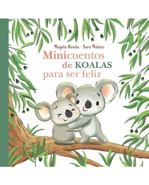 Imagen 0 de Minicuentos de koalas para ser feliz (Minicuentos para ser feliz)  (Tapa dura)
