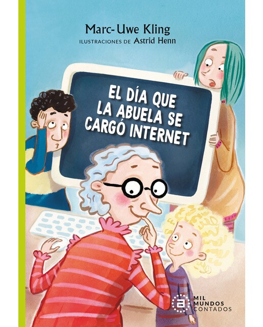 Imagen 1 de El día que la abuela se cargó internet (Tapa blanda)