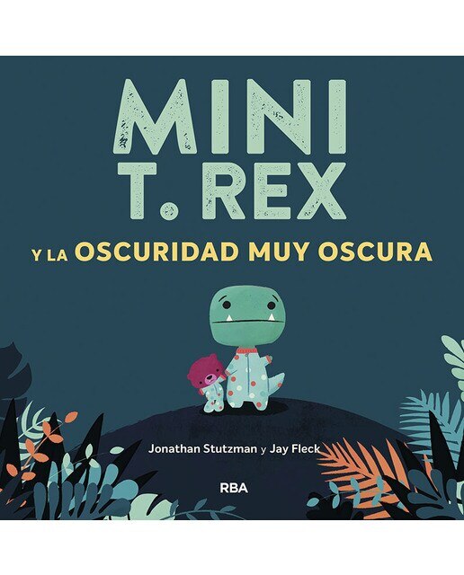 Imagen 0 de Mini T. Rex y la oscuridad muy oscura (Mini T. Rex) (Tapa dura)