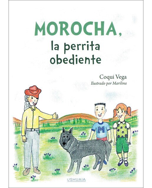 Imagen 0 de Morocha, la perrita obediente (Tapa dura)