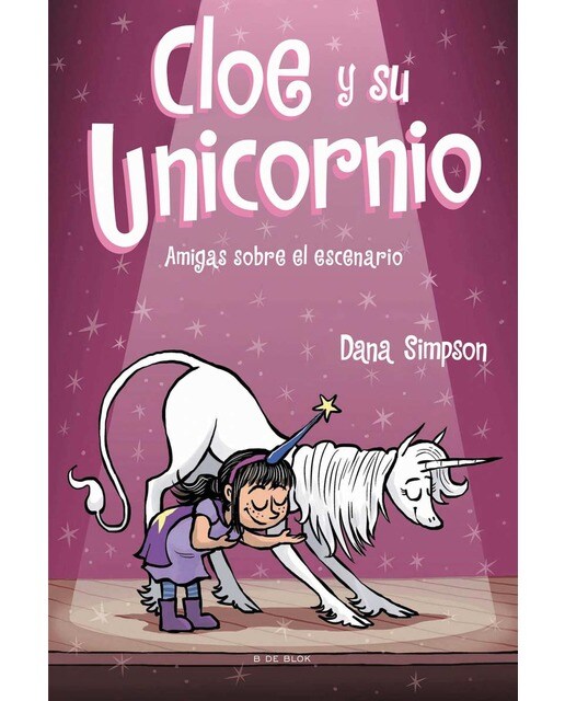 Imagen 0 de Amigas sobre el escenario (Cloe y su Unicornio 7)  (Tapa dura)