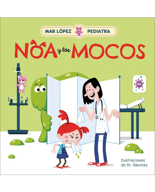 Imagen 0 de Mar López, Pediatra - Noa y los mocos  (Tapa dura)