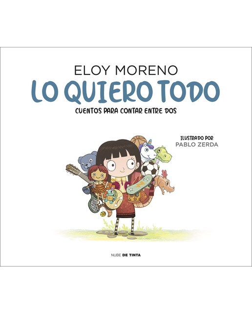 Imagen 1 de Lo quiero todo (Cuentos para contar entre dos) (Tapa dura)