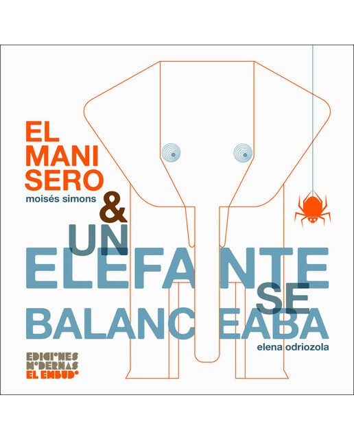 Imagen 0 de EL MANISERO & UN ELEFANTE SE BALANCEABA  (Tapa blanda)