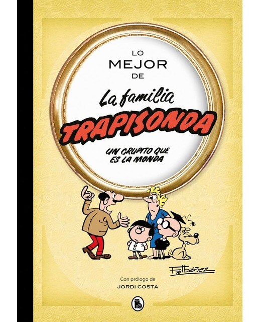 Imagen 0 de Lo mejor de la familia trapisonda (Lo mejor de...): El grupito que es la monda (Tapa dura)