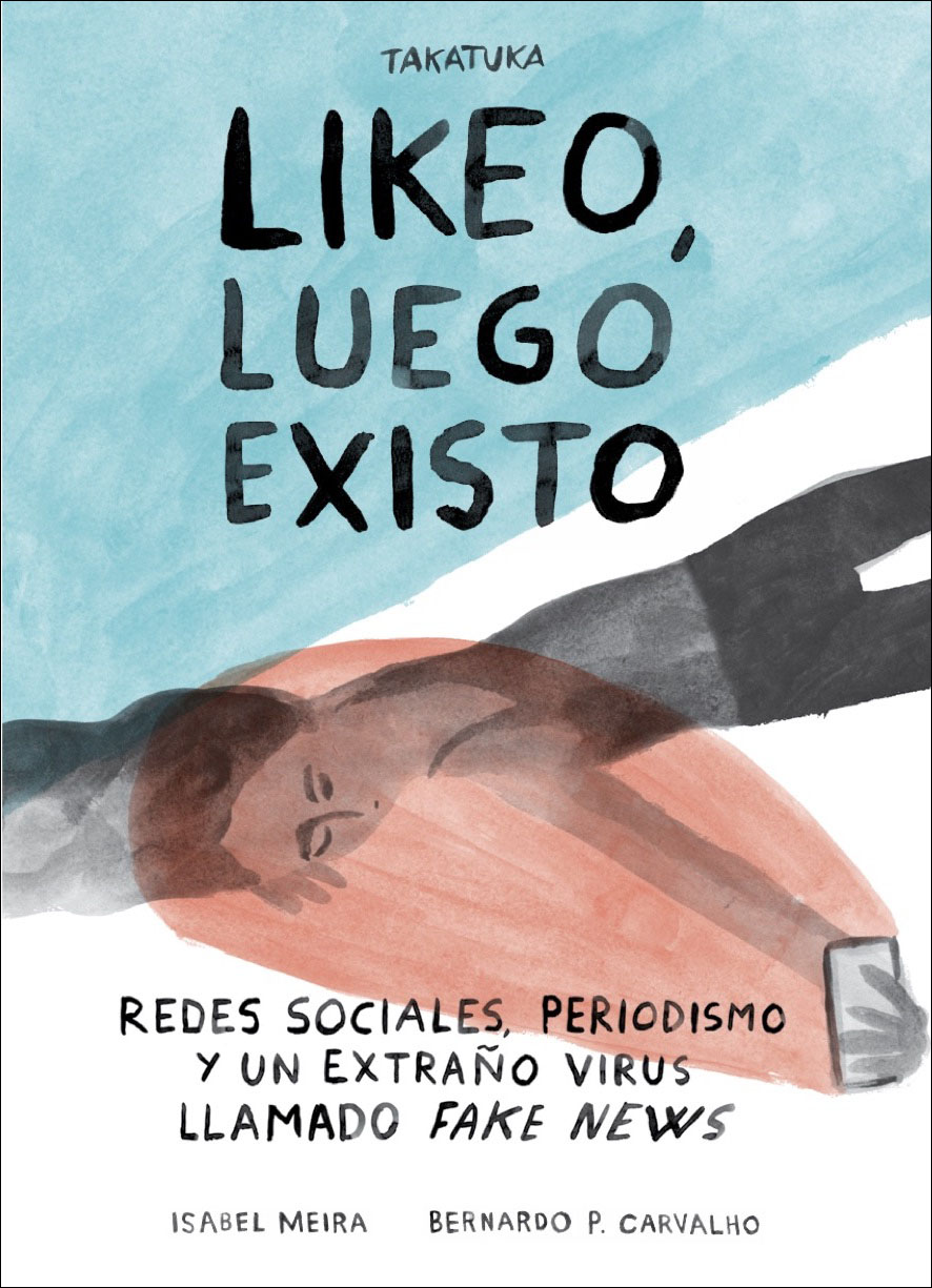 Likeo, luego existo.: Redes sociales, periodismo y ese extraño virus llamado fake news (Capa mole) 1