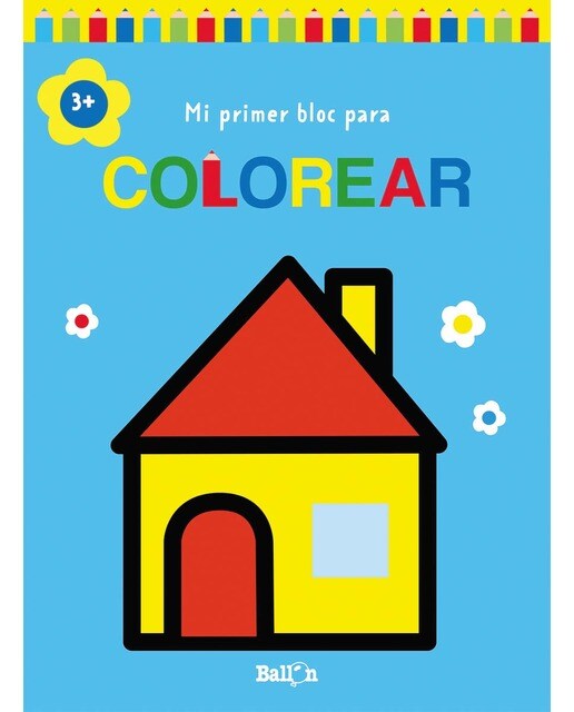 MI PRIMER BLOC PARA COLOREAR CASA +3