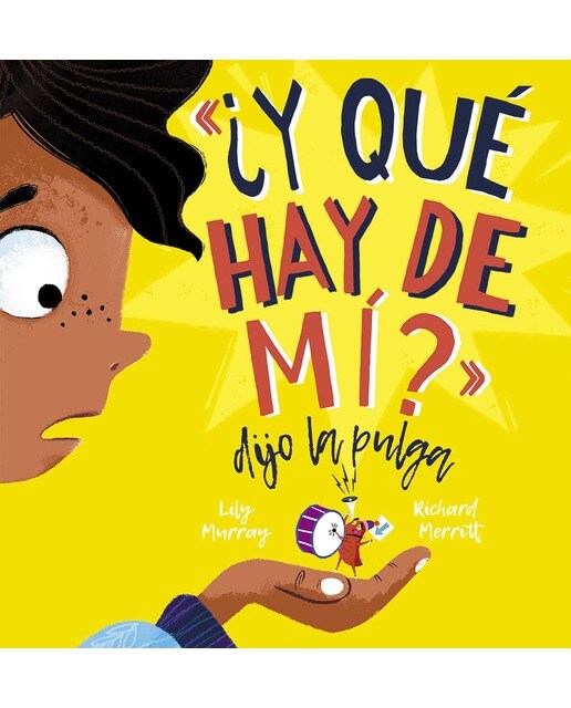 Imagen 0 de ¿Y qué hay de mi? Dijo la pulga  (Tapa dura)