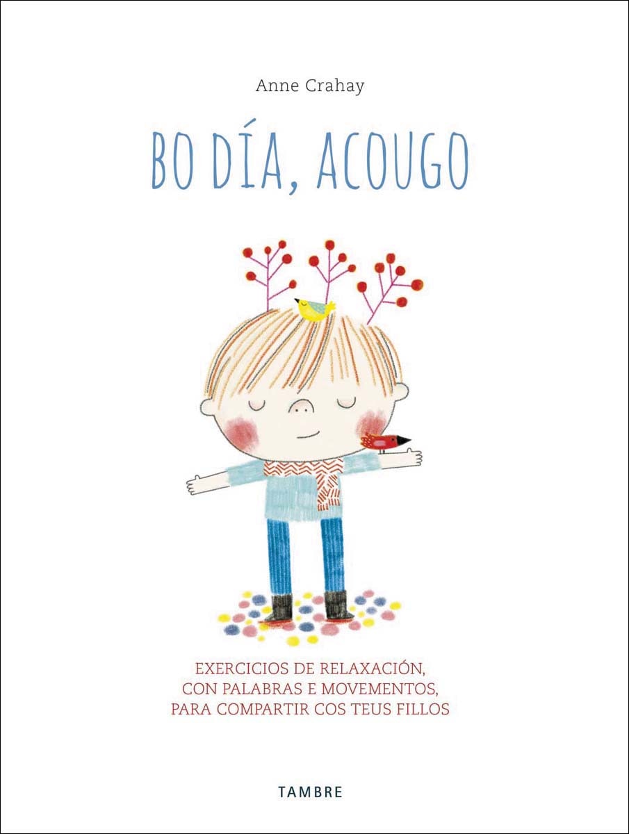 Bo día, acougo: Exercicios de relaxación, con palabras e movementos, para compartir cos teus fillos(Tapa dura) 1