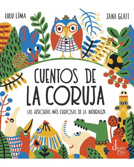 Imagen 0 de Cuentos de la coruja. Las historias más curiosas de la naturaleza (Tapa dura)