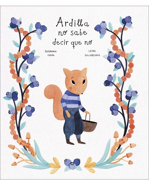 Imagen 0 de Ardilla no sabe decir que no  (Tapa dura)