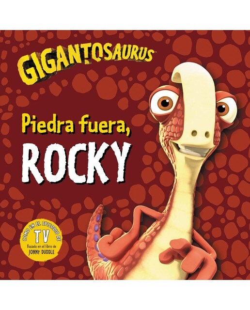 Gigantosaurus. Piedra fuera, Rocky