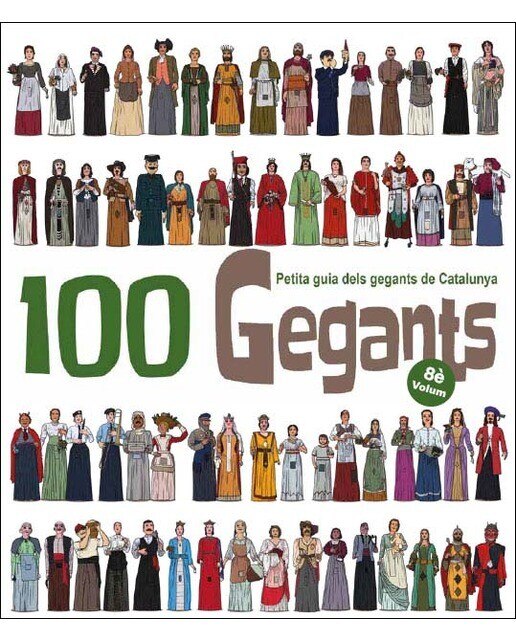 Imagen 0 de 100 Gegants. Volum 8: Petita guia dels gegants de Catalunya  (Tapa blanda)