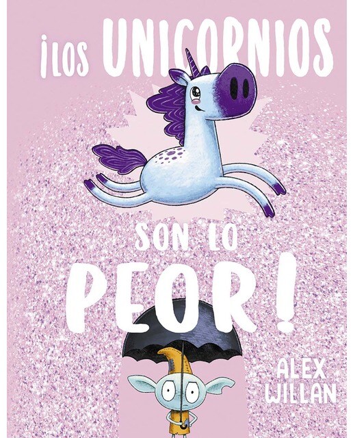 Imagen 0 de ¡Los unicornios son lo peor!  (Tapa dura)