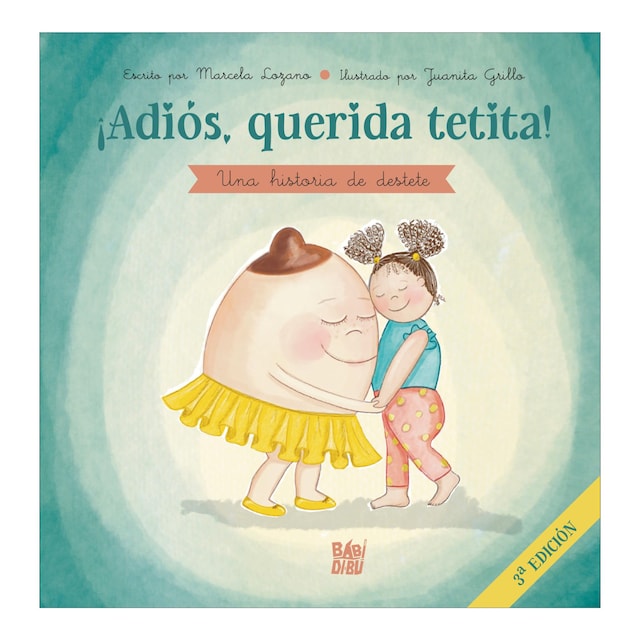 Imagem 0 de ¡Adiós, querida tetita!: Cuento de ayuda para el destete