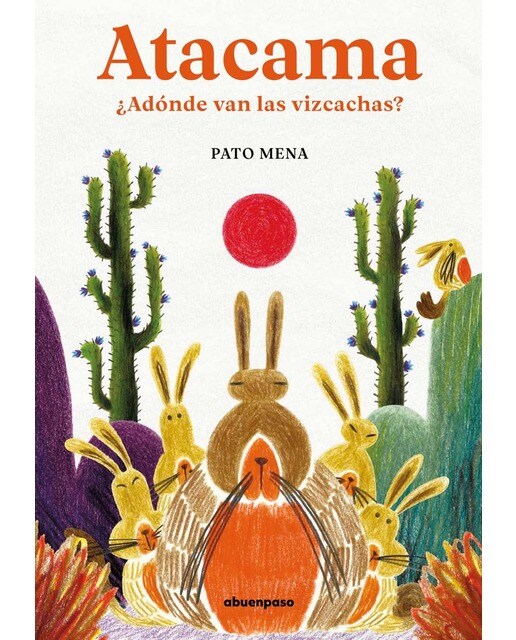 Imagen 0 de Atacama: ¿Adónde van las vizcachas?  (Tapa dura)