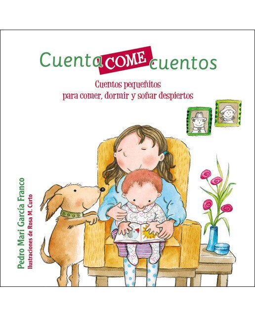 Cuentacomecuentos. Cuentos pequeñitos para comer, dormir y soñar despiertos(Tapa dura) 1