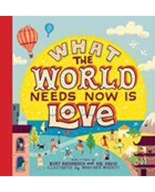 What The World Needs Now Is Love 1
