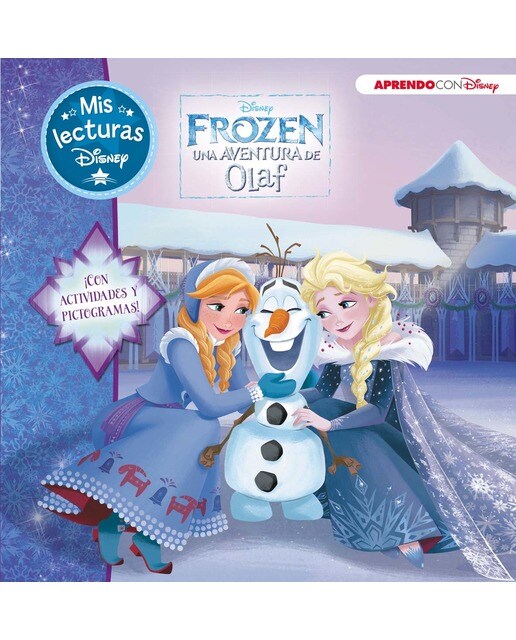 Frozen. Una aventura de Olaf. Mis lecturas Disney : Con pictogramas y actividades