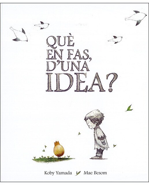 Imagen 0 de Què en fas, d'una idea? (Tapa dura)