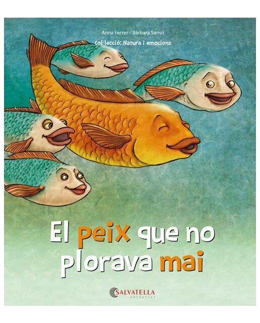 Imagen 0 de El peix que no plorava mai: L'alegria, la tristesa, la ràbia i la por (Tapa dura)