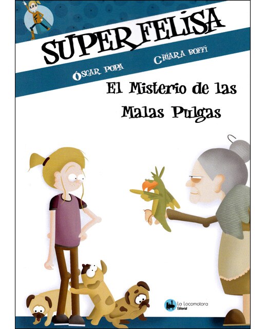 Imagen 1 de SUPERFELISA Y EL MISTERIO DE LAS MALAS PULGAS  (Tapa blanda)