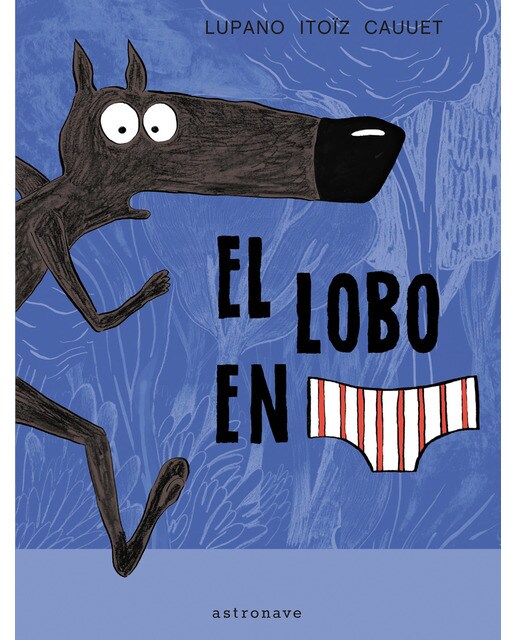 El lobo en calzoncillos(Tapa dura) 1