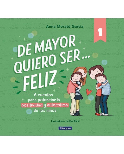 Imagen 0 de De mayor quiero ser... feliz 1 (nueva edición): 6 cuentos para potenciar la positividad y autoestima de los niños  (Tapa dura)