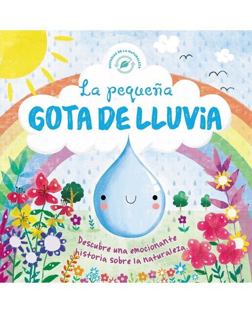 HISTORIAS DE LA NATURALEZA - LA PEQUEÑA GOTA DE LLUVIA (Capa dura) 1