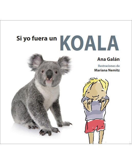 Imagen 1 de SI YO FUERA UN KOALA  (Tapa dura)