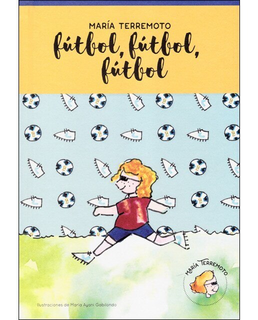 Imagen 0 de María Terremoto nº 4 - Fútbol, fútbol, fútbol