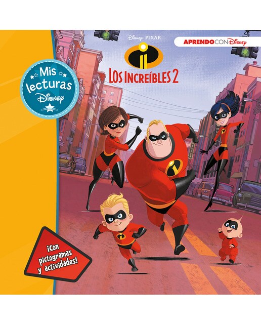 Los Increíbles 2. Mis lecturas Disney : Con pictogramas y actividades