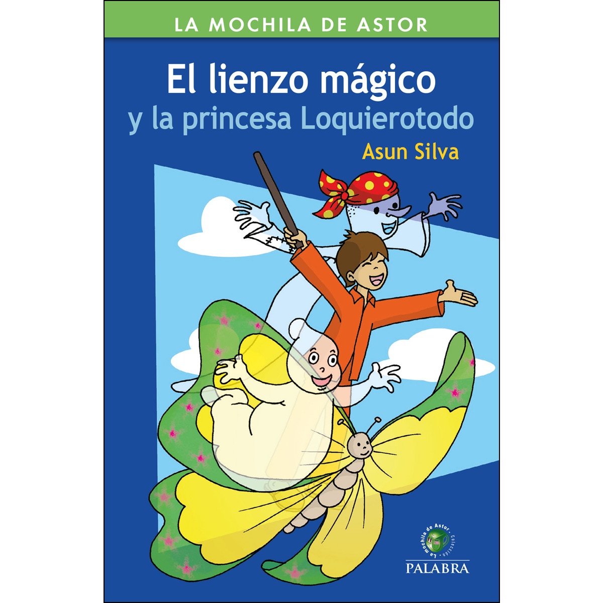 Imagen 0 de El lienzo mágico y la princesa Loquierotodo (Tapa blanda)
