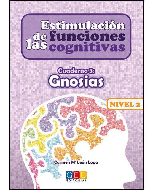 Estimulación de las funciones cognitivas Nivel 2. Cuaderno 3: Gnosias