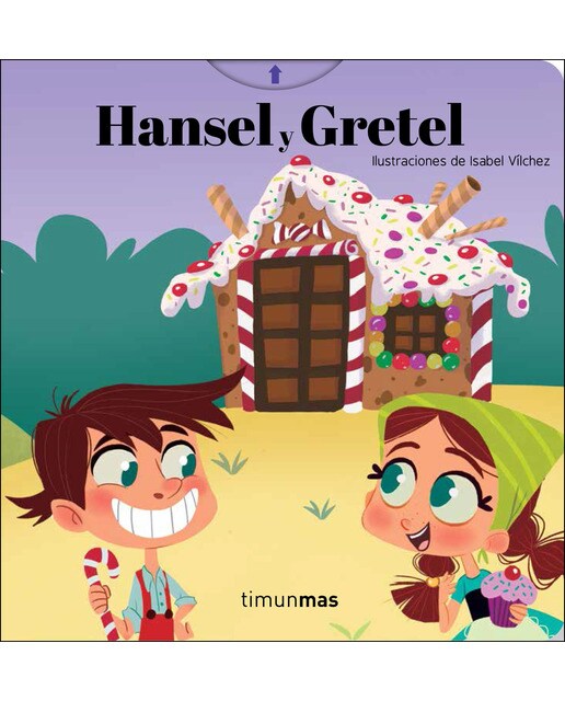 Hansel y Gretel. Cuento con mecanismos: Ilustraciones de Isabel Vílchez 1