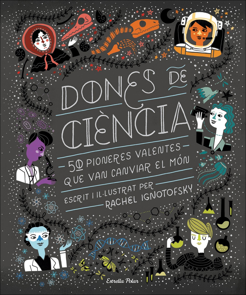 Dones de ciència: 50 Pioneres valentes que van canviar el món