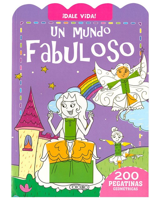 ¡Dale vida! Un mundo fabuloso