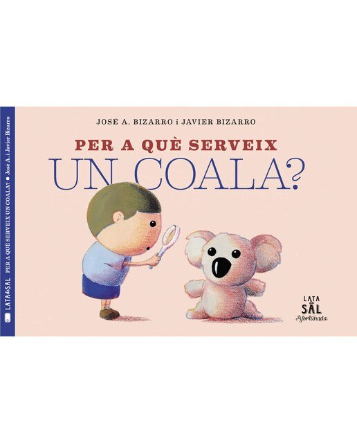 Imagen 0 de PER A QUÈ SERVEIX UN COALA? (Tapa dura)