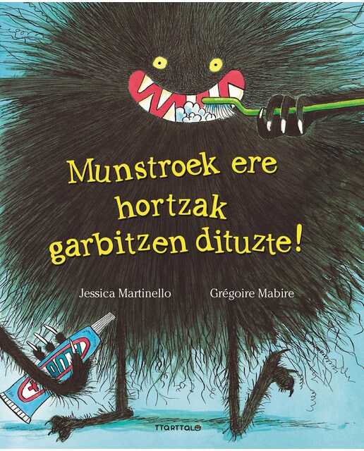Munstroek ere hortzak garbitzen dituzte!(Tapa dura) 1