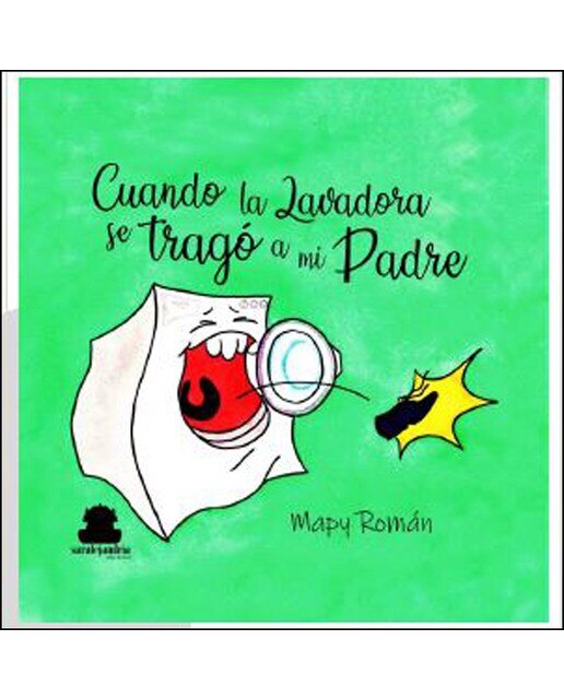Imagen 0 de CUANDO LA LAVADORA SE TRAGÓ A MI PADRE  (Tapa dura)