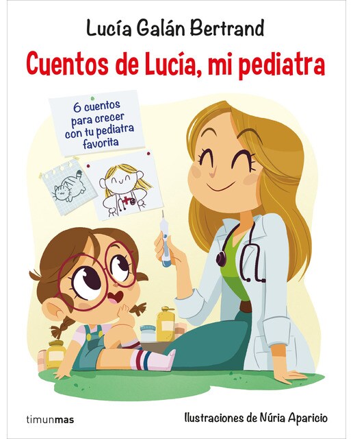 Imagen 0 de Cuentos de Lucía, mi pediatra: Ilustraciones de Núria Aparicio  (Tapa dura)
