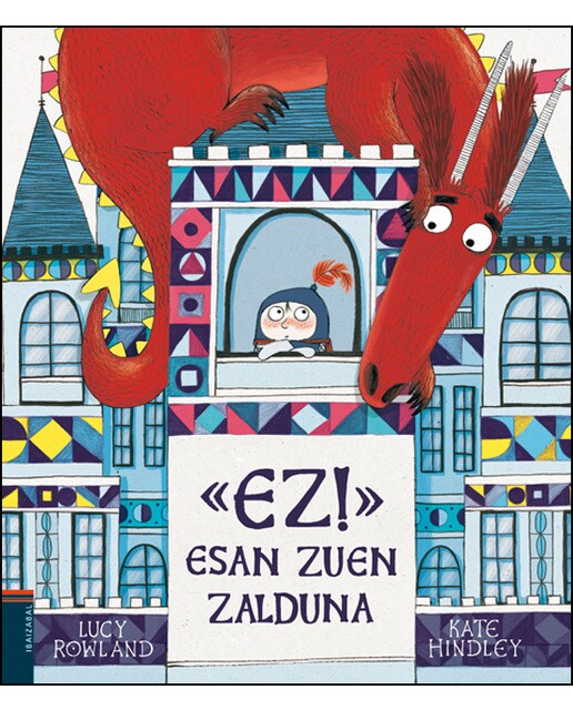 "Ez!" Esan zuen zalduna