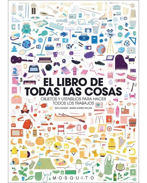 Imagen 0 de El libro de todas las cosas: Objetos y utensilios para hacer todos los trabajos (Tapa dura)