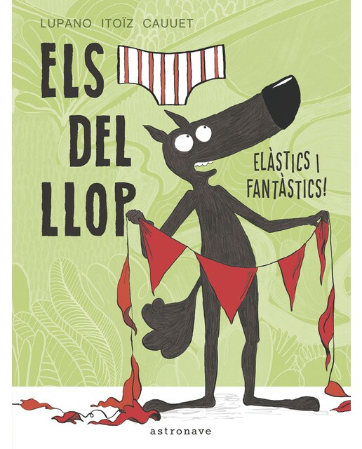 Imagen 0 de Els calçotets del llop. Elàstics i fantàstics! (Tapa dura)