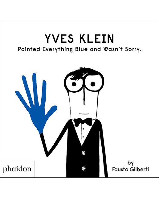 Yves klein painted everything blue and wasn t sorr 1