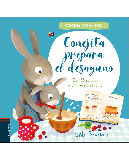 Conejita prepara el desayuno: Con 35 solapas y una receta sencilla(Tapa dura) 1