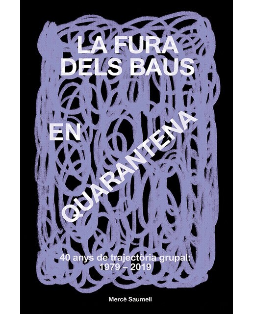 La Fura dels Baus en quarantena (1979-2019) (Capa mole) 1