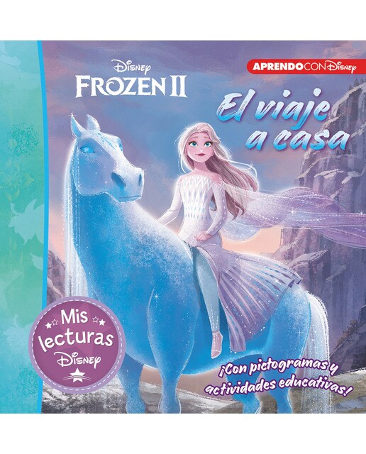 Frozen II. El viaje a casa. Mis lecturas Disney : Con pictogramas y actividades educativas