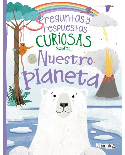 Imagen 0 de Preguntas y respuestas curiosas sobre... Nuestro planeta (Tapa dura)